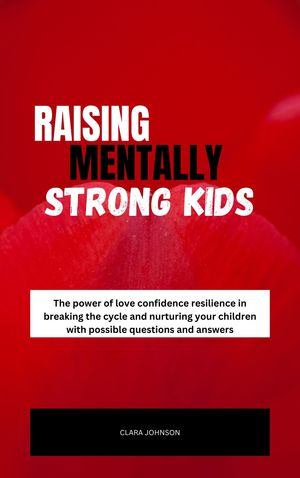 Raising mentally strong kids