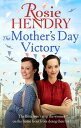 The Mother's Day Victory the BRAND NEW uplifting wartime family saga【電子書籍】[ Rosi...