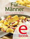 F?r M?nner Unsere 100 besten Rezepte in einem Kochbuch