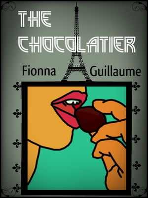 The Chocolatier: Sex With A Stranger In Paris