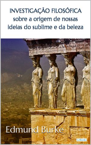 ŷKoboŻҽҥȥ㤨Investiga??o filos?fica sobre a origem de nossas ideias do sublime e da belezaŻҽҡ[ Edmund Burke ]פβǤʤ300ߤˤʤޤ
