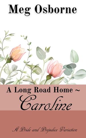 ŷKoboŻҽҥȥ㤨Caroline A Long Road Home, #3Żҽҡ[ Meg Osborne ]פβǤʤ650ߤˤʤޤ