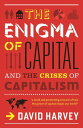 The Enigma of Capital: And the Crises of Capitalism And the Crises of Capitalism【電子書籍】 David Harvey