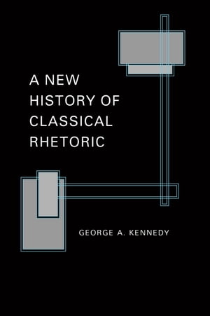 A New History of Classical Rhetoric