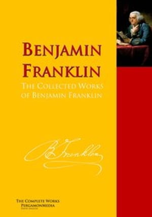 ŷKoboŻҽҥȥ㤨The Collected Works of Benjamin Franklin PergamonMediaŻҽҡ[ Benjamin Franklin ]פβǤʤ100ߤˤʤޤ