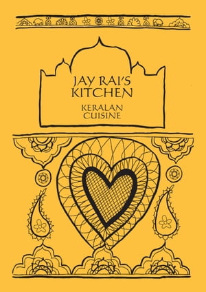 Curry Cookbook: Keralan Cuisine - Jay Rai's Kitchen