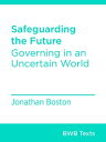 Safeguarding the Future Governing in an Uncertain World
