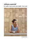 Juliana esencial La vuelta a una cocina m?s simple, rica y real【電子書籍】[ Juliana L...