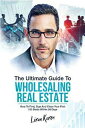 ŷKoboŻҽҥȥ㤨The Ultimate Guide To Wholesaling Real Estate: How To Find, Sign And Close Your First 100 DealsŻҽҡ[ Liran Koren ]פβǤʤ350ߤˤʤޤ