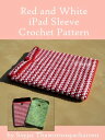 Red and White iPad Sleeve Crochet Pattern【電