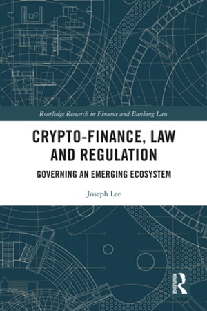 Crypto-Finance, Law and Regulation