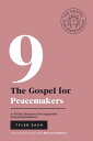 ŷKoboŻҽҥȥ㤨The Gospel for Peacemakers: A 40-Day Devotional for Supportive, Easygoing Mediators (Enneagram Type 9Żҽҡ[ Tyler Zach ]פβǤʤ1,134ߤˤʤޤ