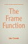 The Frame Function