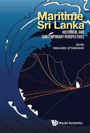 Maritime Sri Lanka: Historical And Contemporary Perspectives