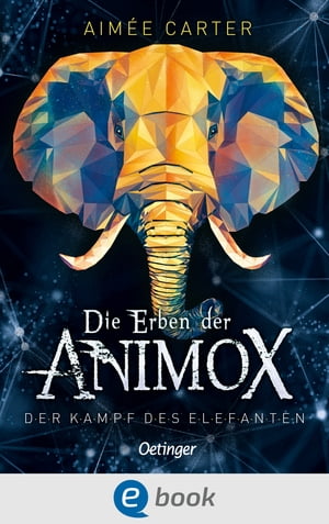 Die Erben der Animox 3. Der Kampf des Elefanten【電子書籍】 Aim e Carter