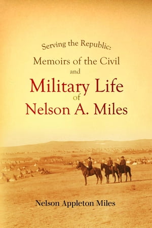 Serving the Republic: Memoirs of the Civil and M