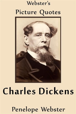 Webster's Charles Dickens Picture Quotes【電子書籍】[ Penelope Webster ]