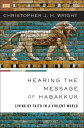 Hearing the Message of Habakkuk Living by Faith in a Violent World【電子書籍】[ Christ...