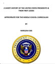 A Short History of the United States Presidents & Their First Ladies【電子書籍】[ Marl...