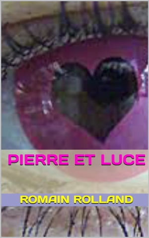 pierre luce【電子書籍】[ ROMAIN ROLLAND ]