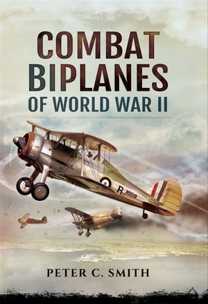 Combat Biplanes of World War II