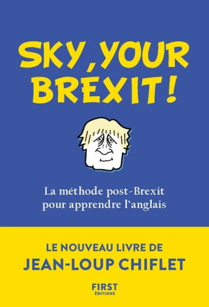 Sky, your brexit ! - La méthode post-Brexit pour apprendre l'anglais