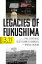 Legacies of Fukushima 3.11 in ContextŻҽҡ