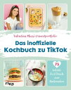 Das inoffizielle Kochbuch zu TikTok 75 beliebte Food-Trends zum Nachmachen. Pasta, Feta, Ramen, Tassenkuchen, Cloud Bread, Dalgona Coffee, Matcha Latte und mehr. Influencer werden und viral gehen【電子書籍】 Valentina Mussi