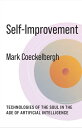 Self-Improvement Technologies of the Soul in the Age of Artificial Intelligence【電子書籍】 Mark Coeckelbergh