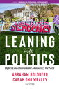 Leaning into Politics Higher Education and the Democracy We Need【電子書籍】