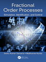 Fractional Order Processes Simulation, Identification, and Control【電子書籍】[ Seshu Kumar Damarla ]