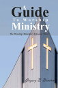 A Guide to Worship Ministry The Worship Minister