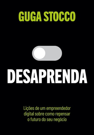 楽天楽天Kobo電子書籍ストアDesaprenda Li??es de um empreendedor digital sobre como repensar o futuro do seu neg?cio【電子書籍】[ Guga Stocco ]