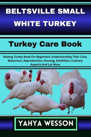 BELTSVILLE SMALL WHITE TURKEY Turkey Care Book