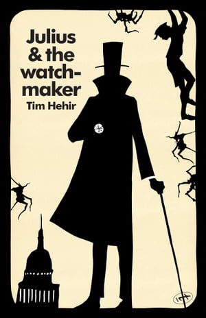 Julius and the Watchmaker【電子書籍】 Tim Hehir