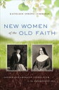 New Women of the Old Faith Gender and American Catholicism in the Progressive Era【電子書籍】 Kathleen Sprows Cummings