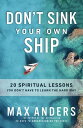 Don't Sink Your Own Ship 20 Spiritual Lessons You Don’t Have to Learn the Hard W...
