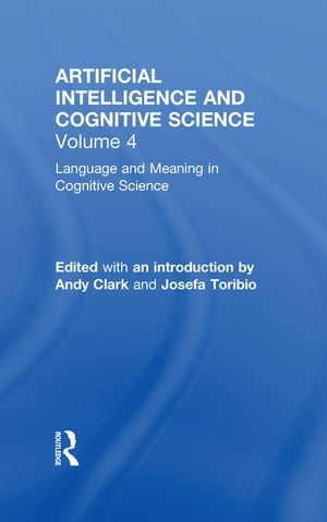 Language and Meaning in Cognitive Science Cognitive Issues and Semantic theory【電子書籍】