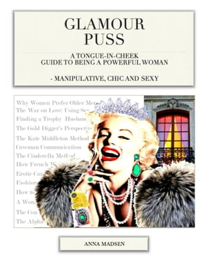 Glamour Puss - a Tongue-in-Cheek Guide to Being a Powerful Woman