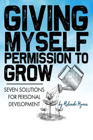 Giving Myself Permission to Grow