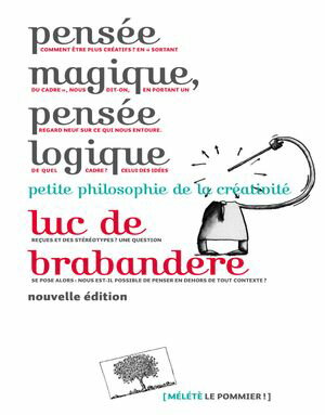 Pens?e magique, pens?e logique【電子書籍】[ Luc de Brabandere ]