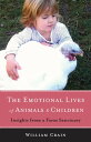 The Emotional Lives of Animals Children Insights from a Farm Sanctuary【電子書籍】 William Crain