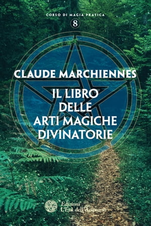 Il libro delle arti magiche divinatorie