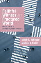 Faithful Witness in a Fractured World Models for an Authentic Christian Life【電子書...