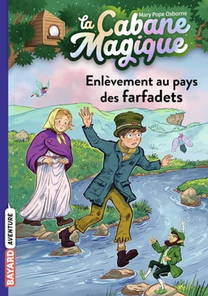 La cabane magique, Tome 38 Enl?vement au pays des farfadets【電子書籍】[ Mary Pope Osborne ]