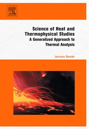 Science of Heat and Thermophysical Studies A Generalized Approach to Thermal AnalysisŻҽҡ[ Jaroslav Sestak ]