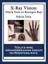 X-Ray Vision Nikola Tesla On Roentgen Rays【電