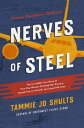 Nerves of Steel (Young Readers Edition) The Incredible True Story of How One Woman Followed Her Dreams, Stayed True to Herself, and Saved 148 Lives【電子書籍】 Captain Tammie Jo Shults