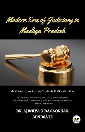 MODERN ERA OF JUDICIARY IN MADHYA PRADESH Must Read Book for Law Students & all fraternities