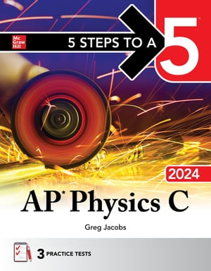 5 Steps to a 5: AP Physics C 2024【電子書籍】[ Greg Jacobs ]